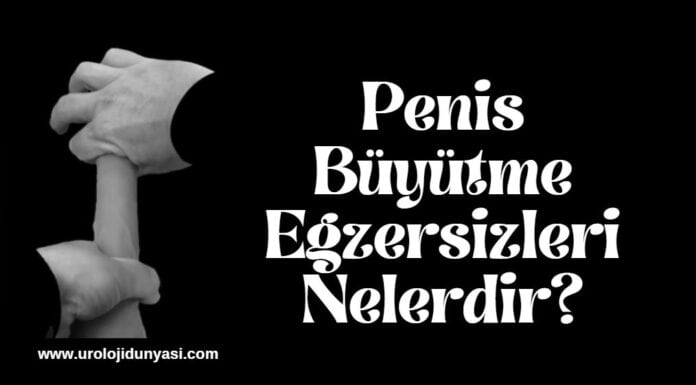 penis büyütme egzersizleri